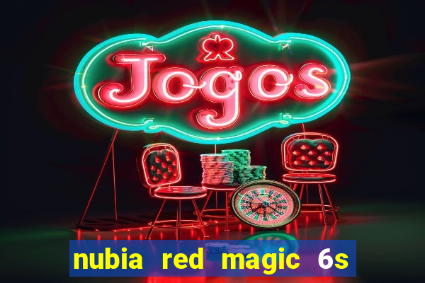 nubia red magic 6s pro antutu